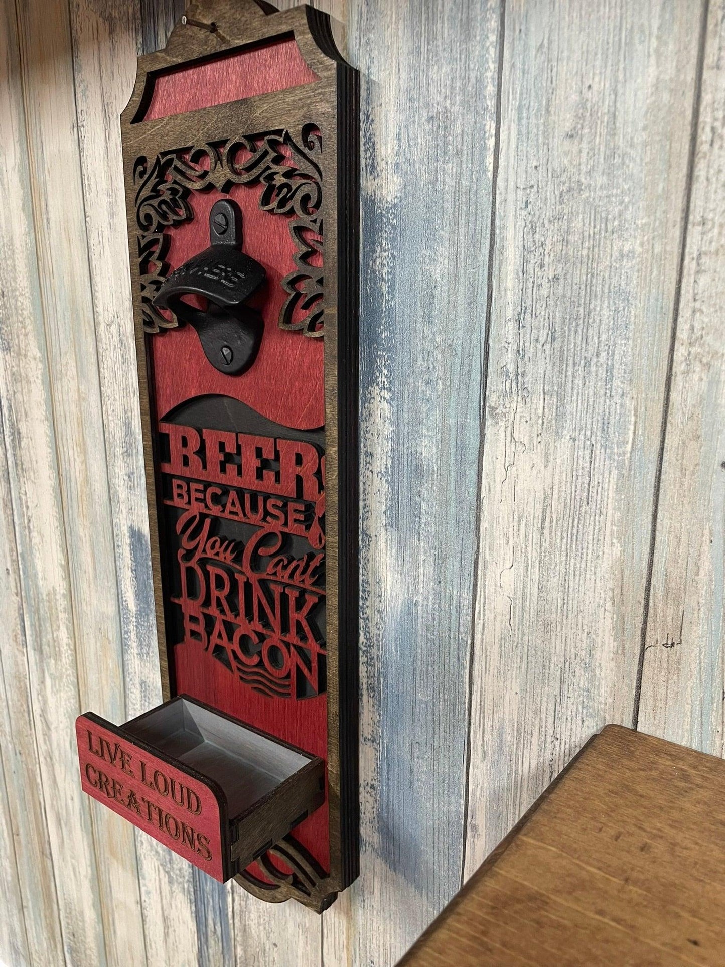 Beer Because you can't drink bacon bottle opener - Live Loud Creations